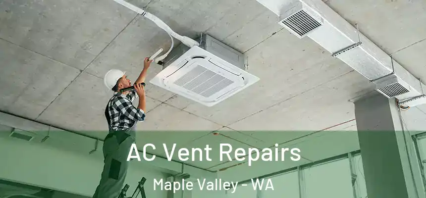 AC Vent Repairs Maple Valley - WA