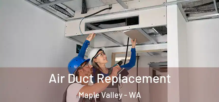 Air Duct Replacement Maple Valley - WA