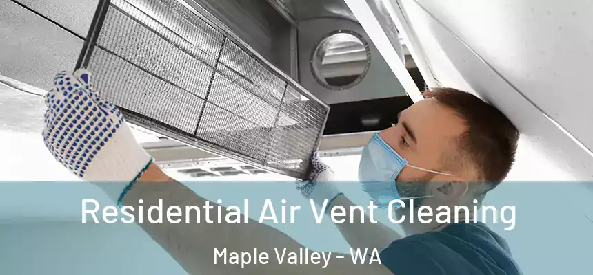  Residential Air Vent Cleaning Maple Valley - WA