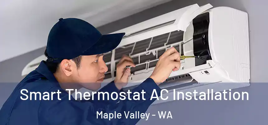  Smart Thermostat AC Installation Maple Valley - WA