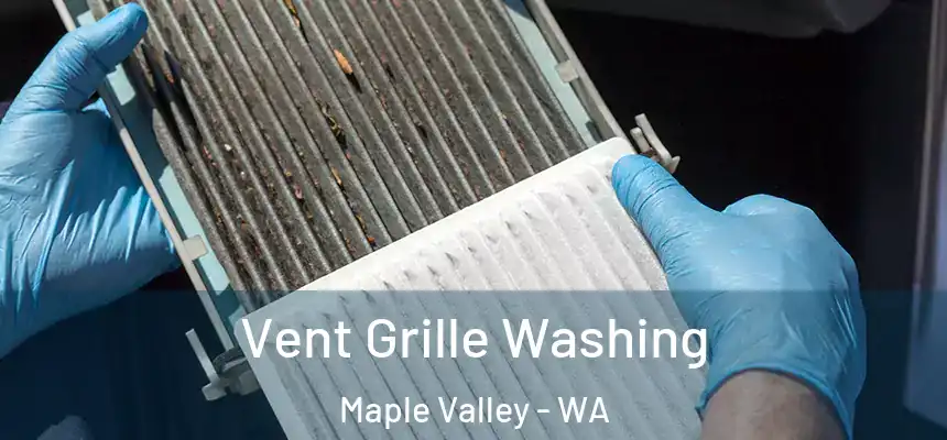 Vent Grille Washing Maple Valley - WA